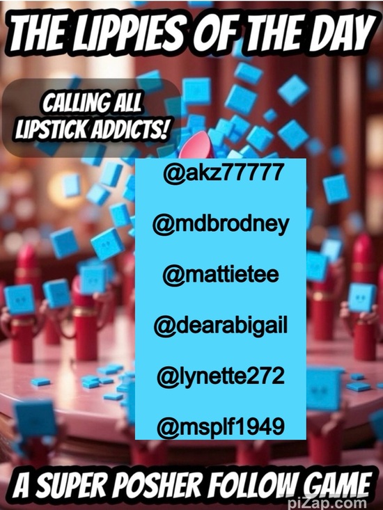 THE LIPPIE Other - 💄6/29💄HAPPY MONDAY EVERYONE.  😀💄LIPPIES ARE HERE 💄. Come share with us ♥️